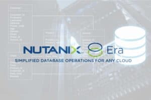 Nutanix Era aims to simplify the life of database administrators