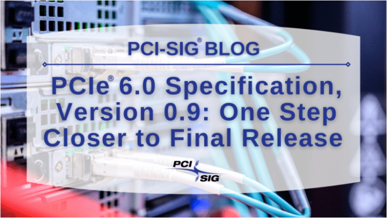 Final specification for PCI-Express 6.0 set for upcoming months