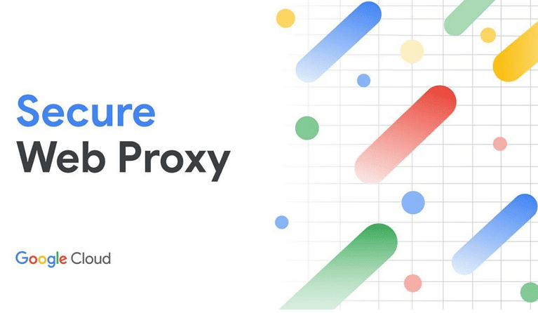 Secure Web Proxy in Google Cloud generally available