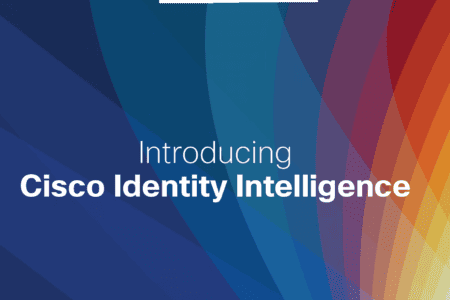 Cisco Identity Intelligence adds a vital element to cybersecurity