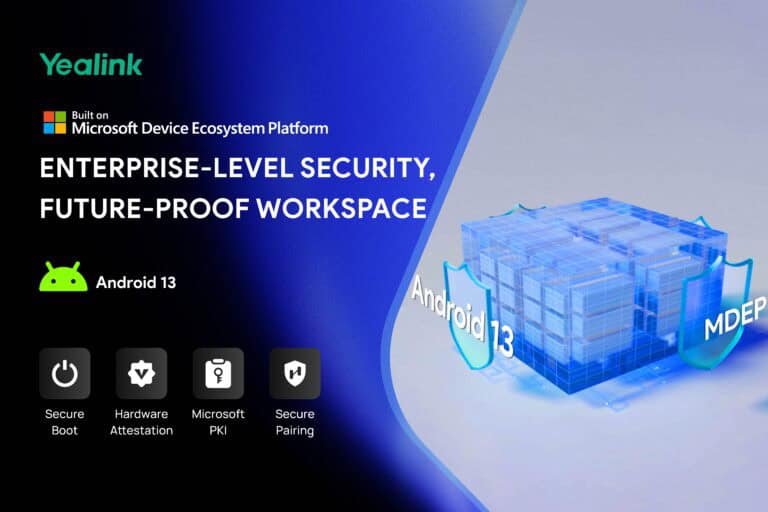 Yealink delivers secure collaboration with Microsoft’s MDEP