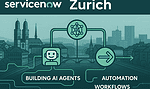 ServiceNow Zurich: Building agents and enhanced security for Enterprise AI