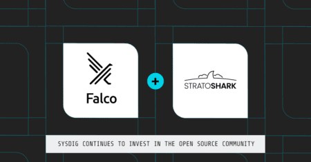Sysdig Falco and Stratoshark strengthen open source cloud security