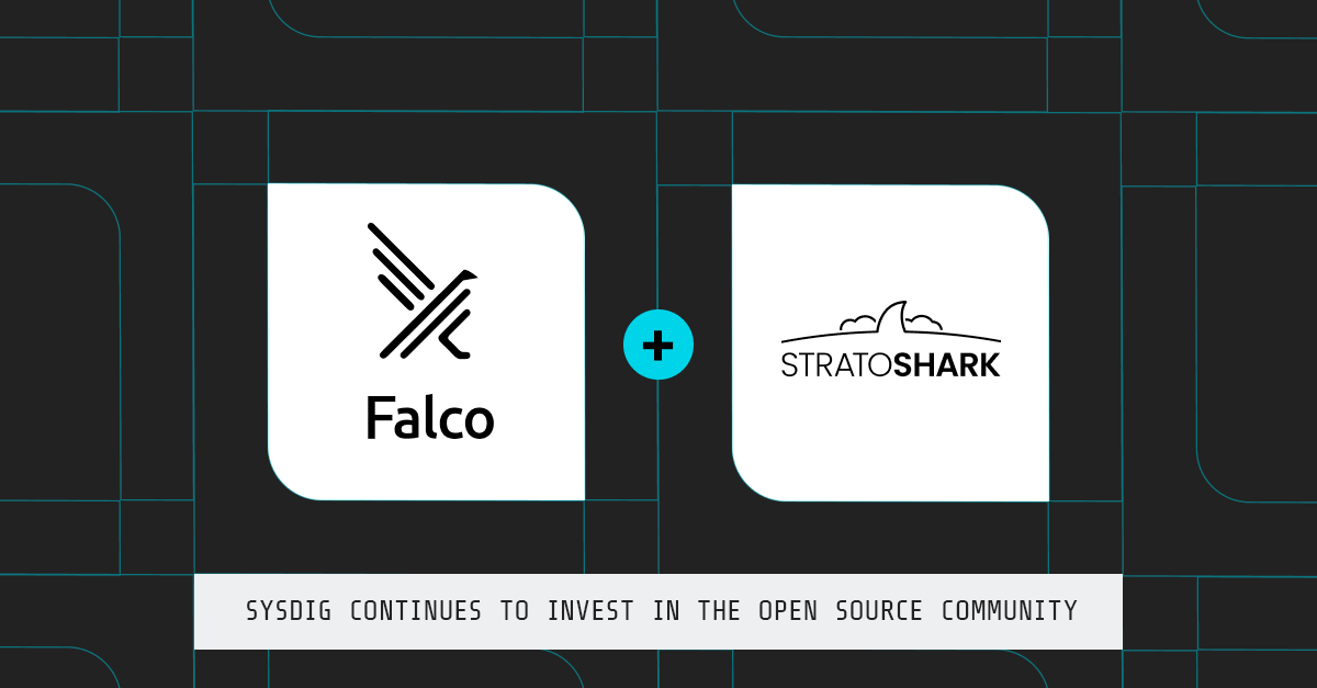 Sysdig Falco and Stratoshark strengthen open source cloud security